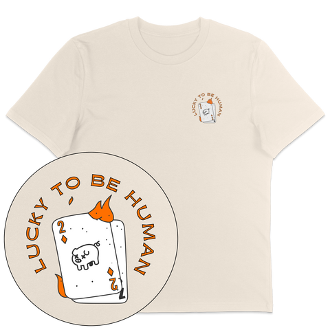 Lucky To Be Human T-Shirt