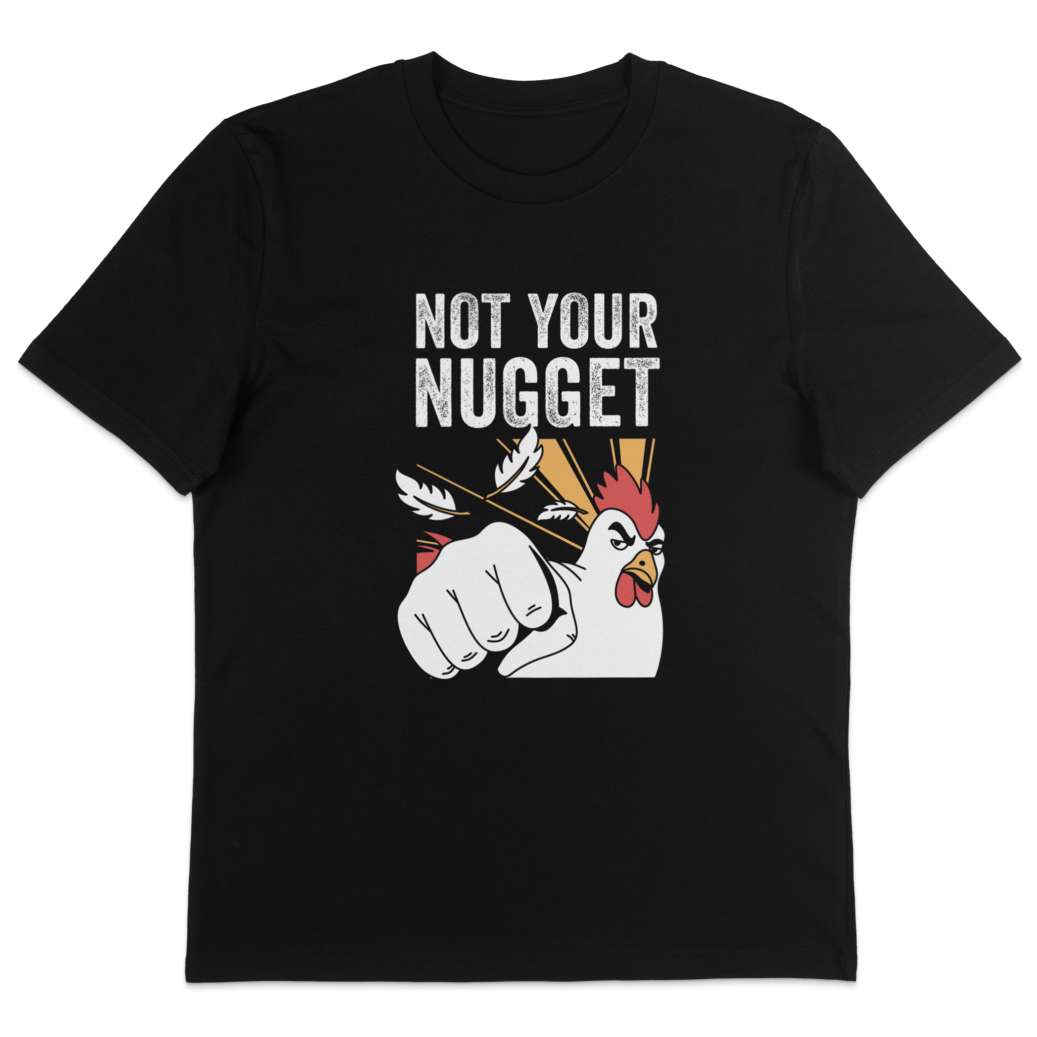 Not Your Nugget T-Shirt