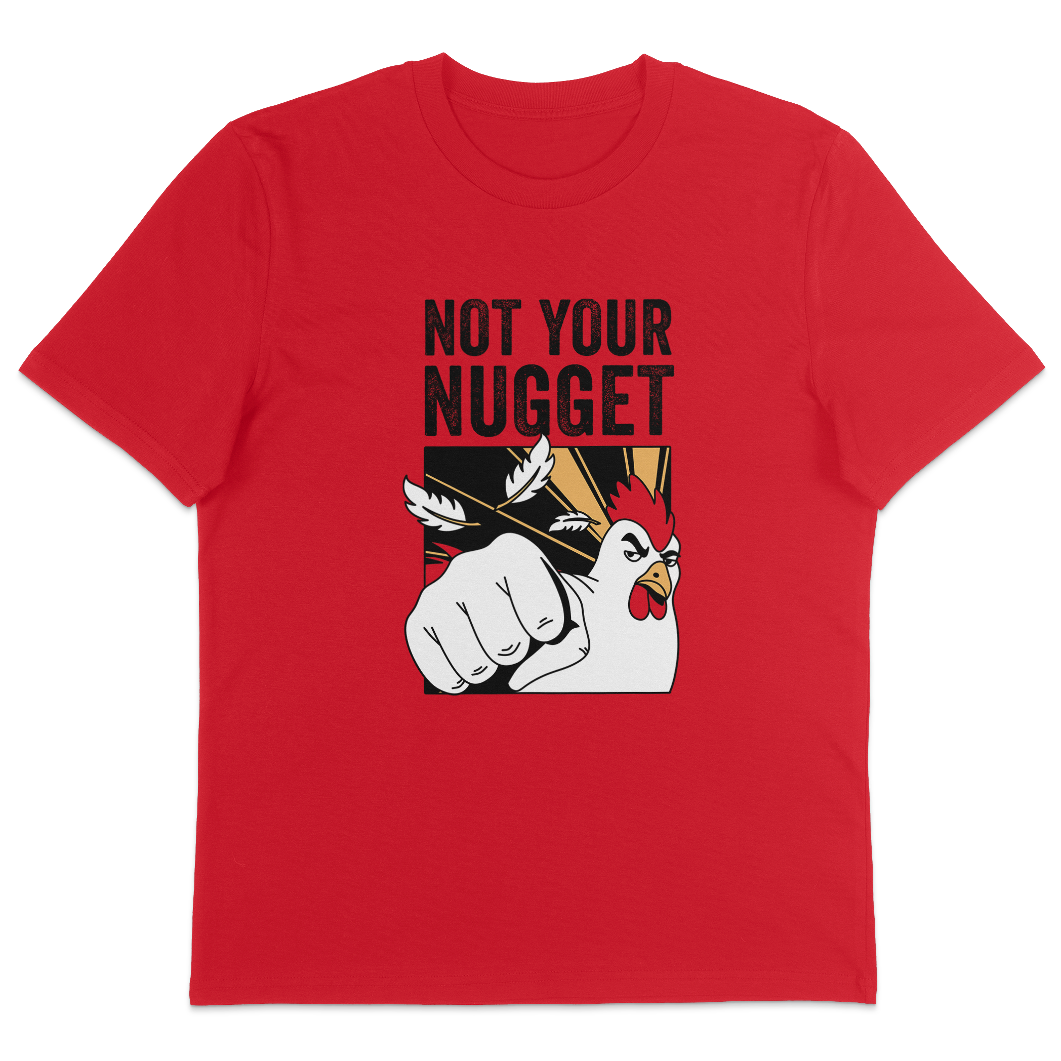 Not Your Nugget T-Shirt