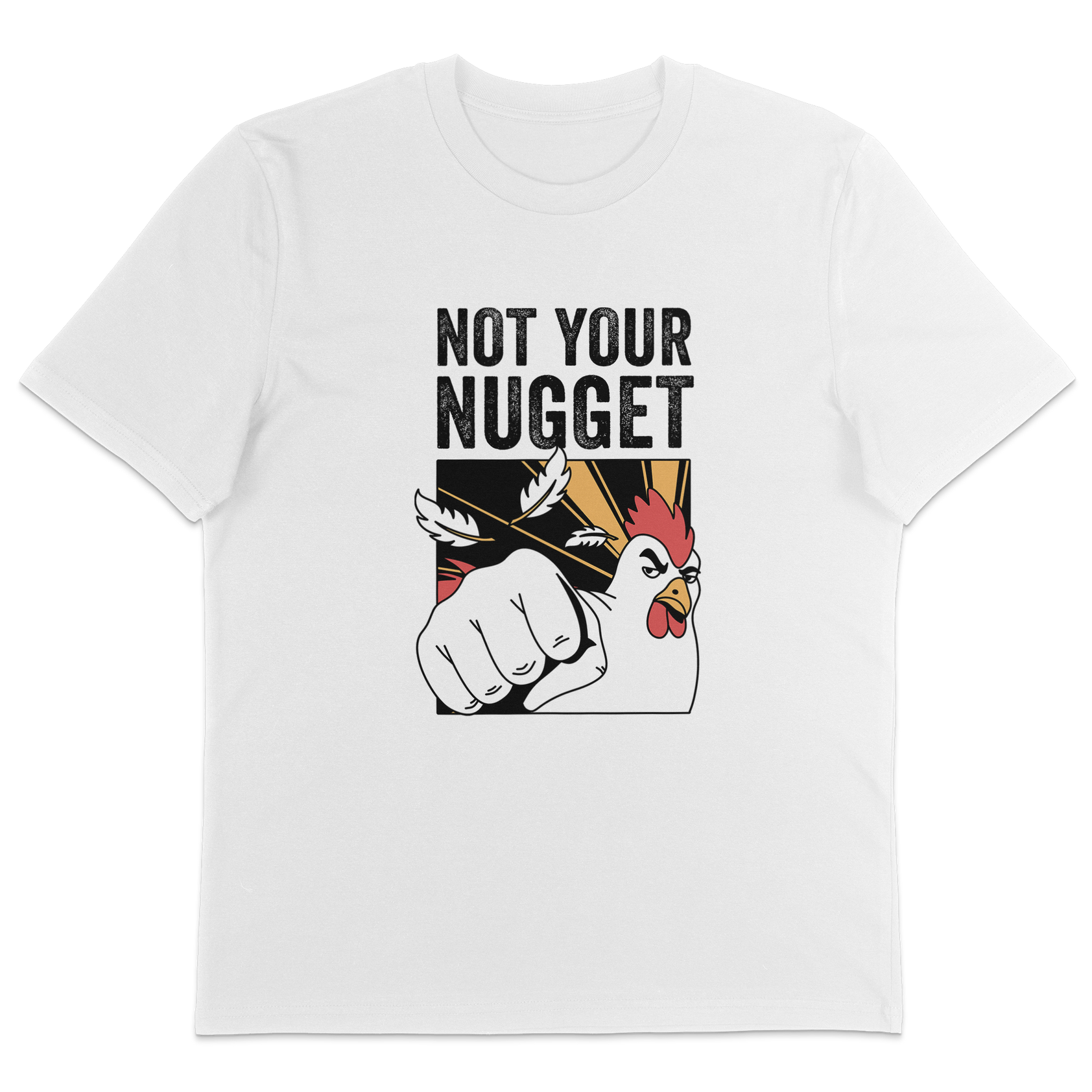 Not Your Nugget T-Shirt