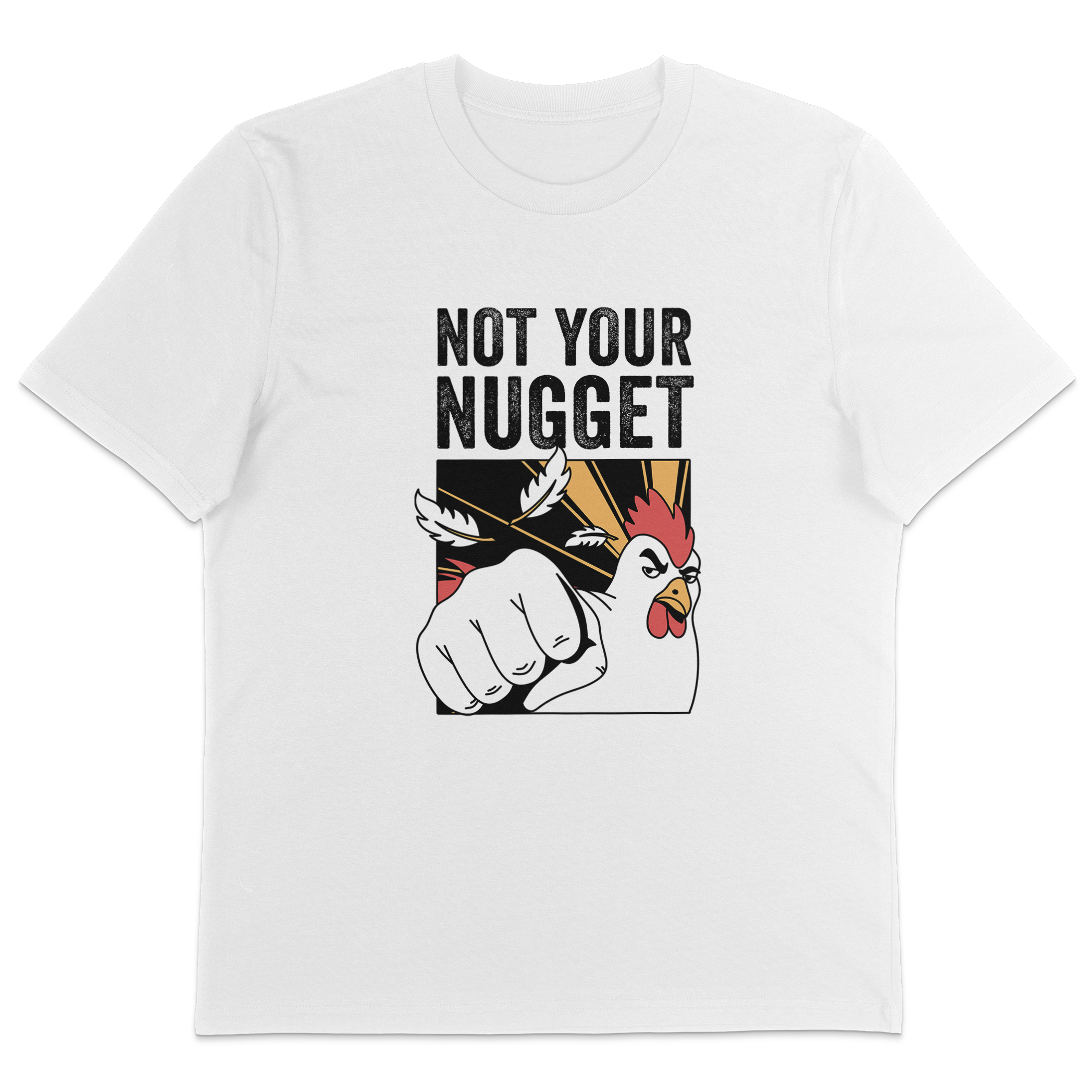 Not Your Nugget T-Shirt