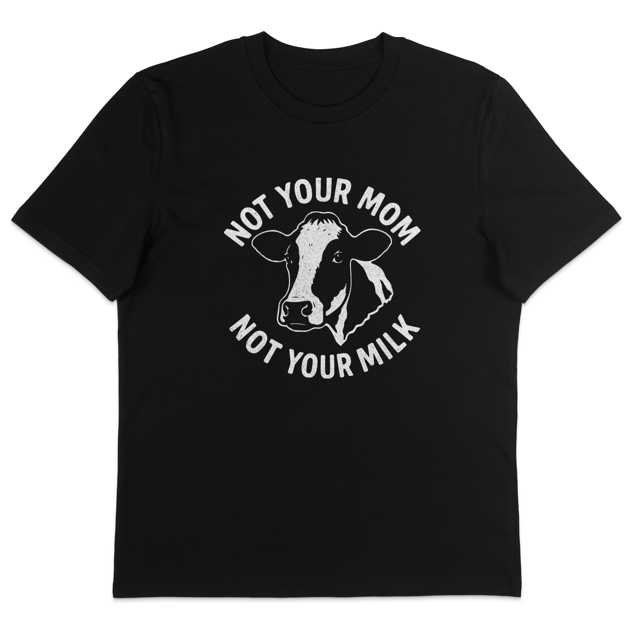 Not Your Mom Not Your Milk T-Shirt
