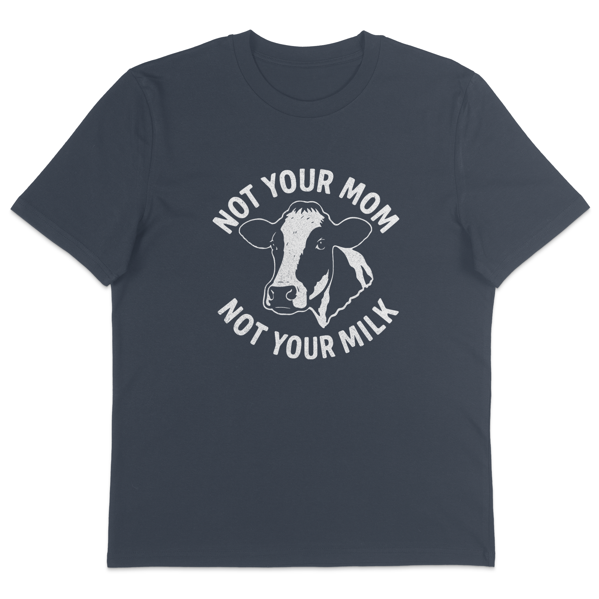 Not Your Mom Not Your Milk T-Shirt