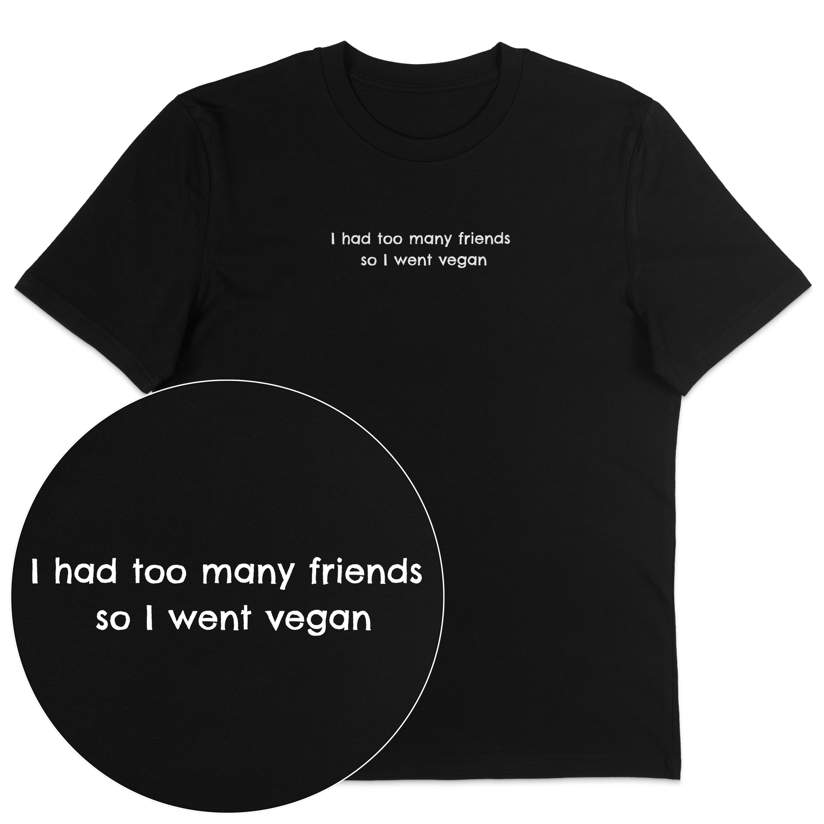 Too Many Friends T-Shirt