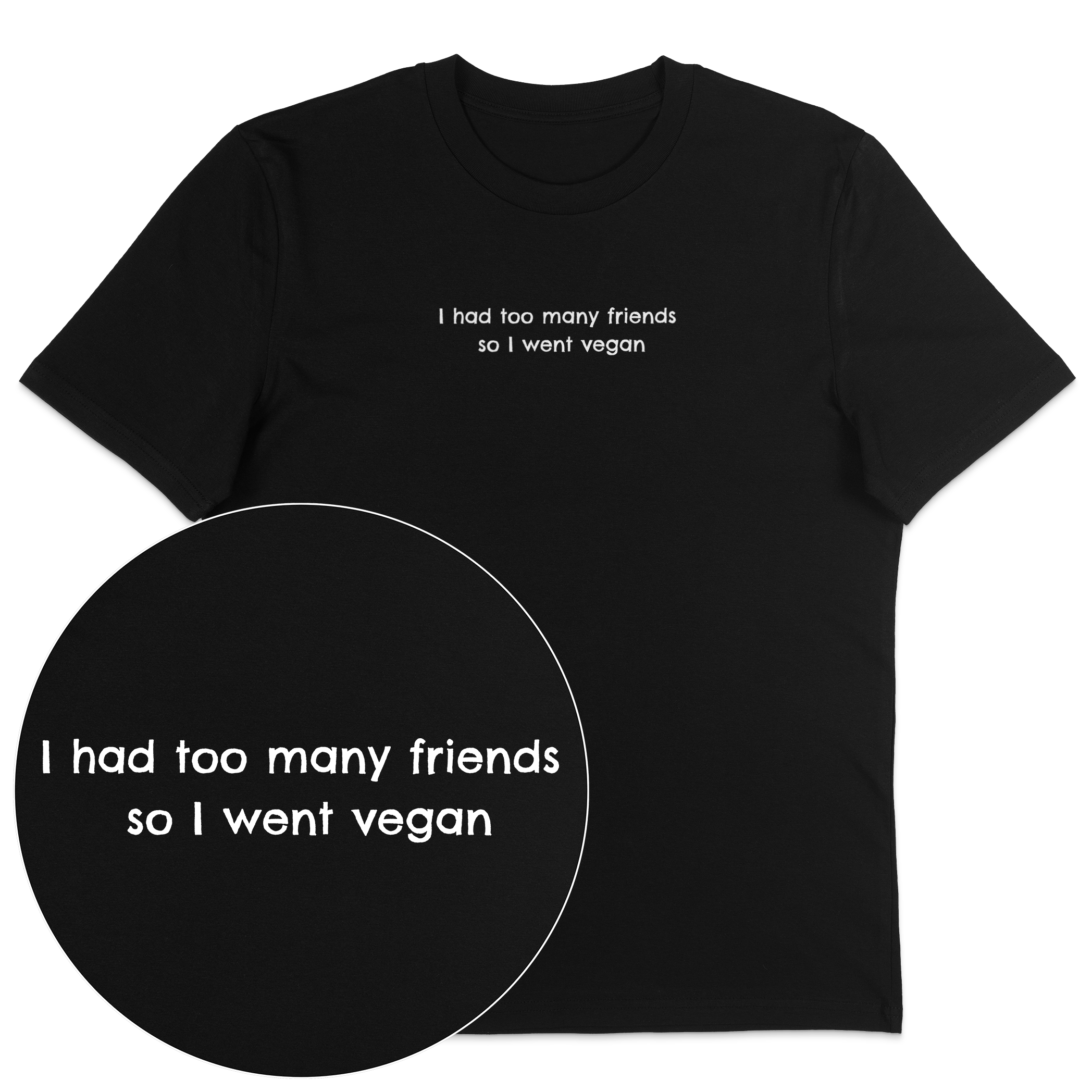 Too Many Friends T-Shirt