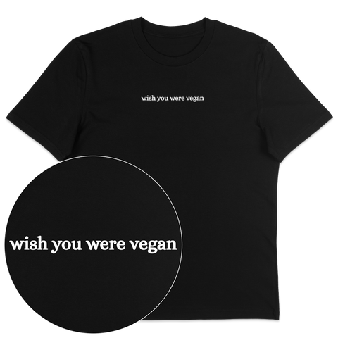 Wish You Were Vegan T-Shirt