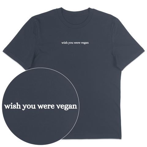 Wish You Were Vegan T-Shirt