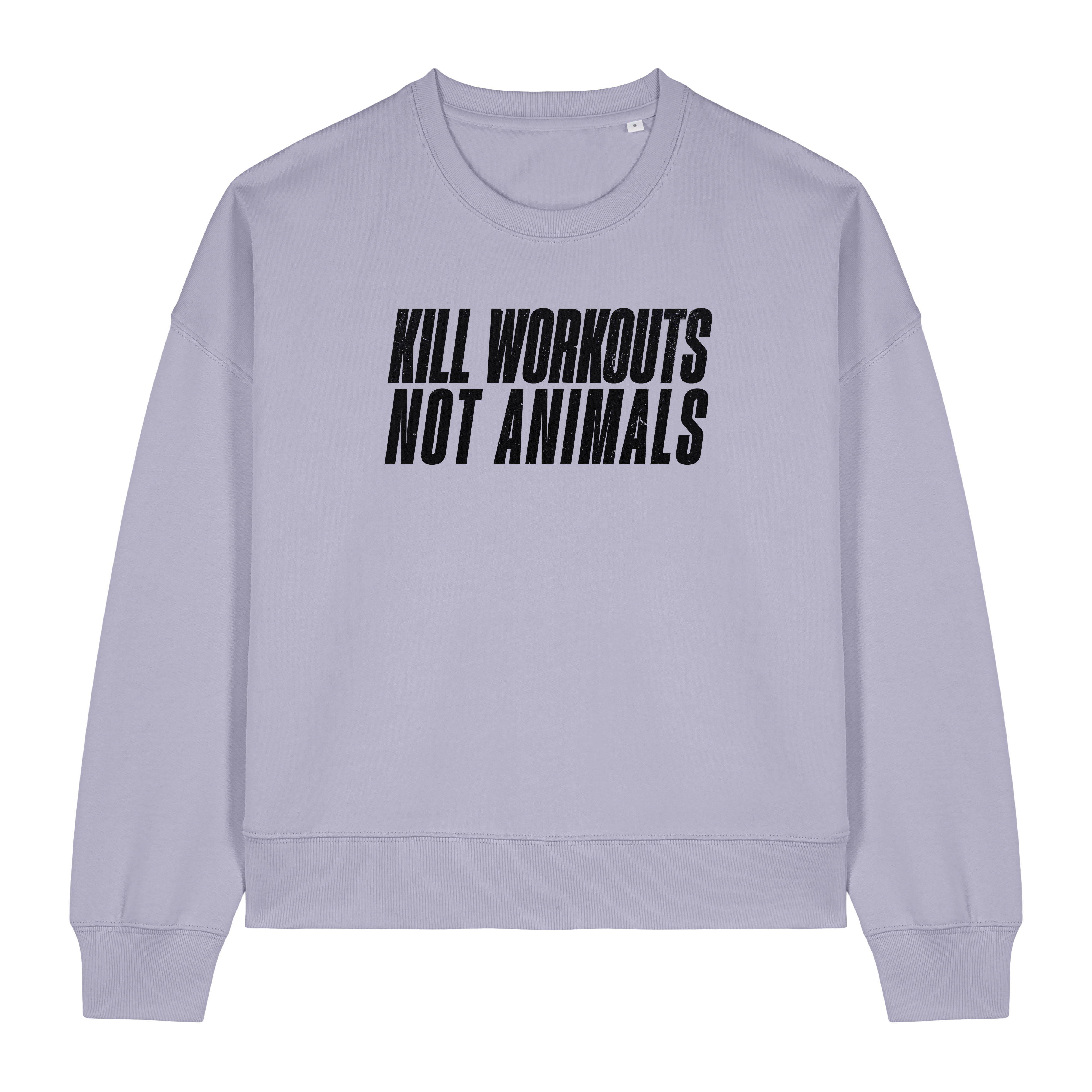 Kill Workouts Not Animals Women's Sweatshirt
