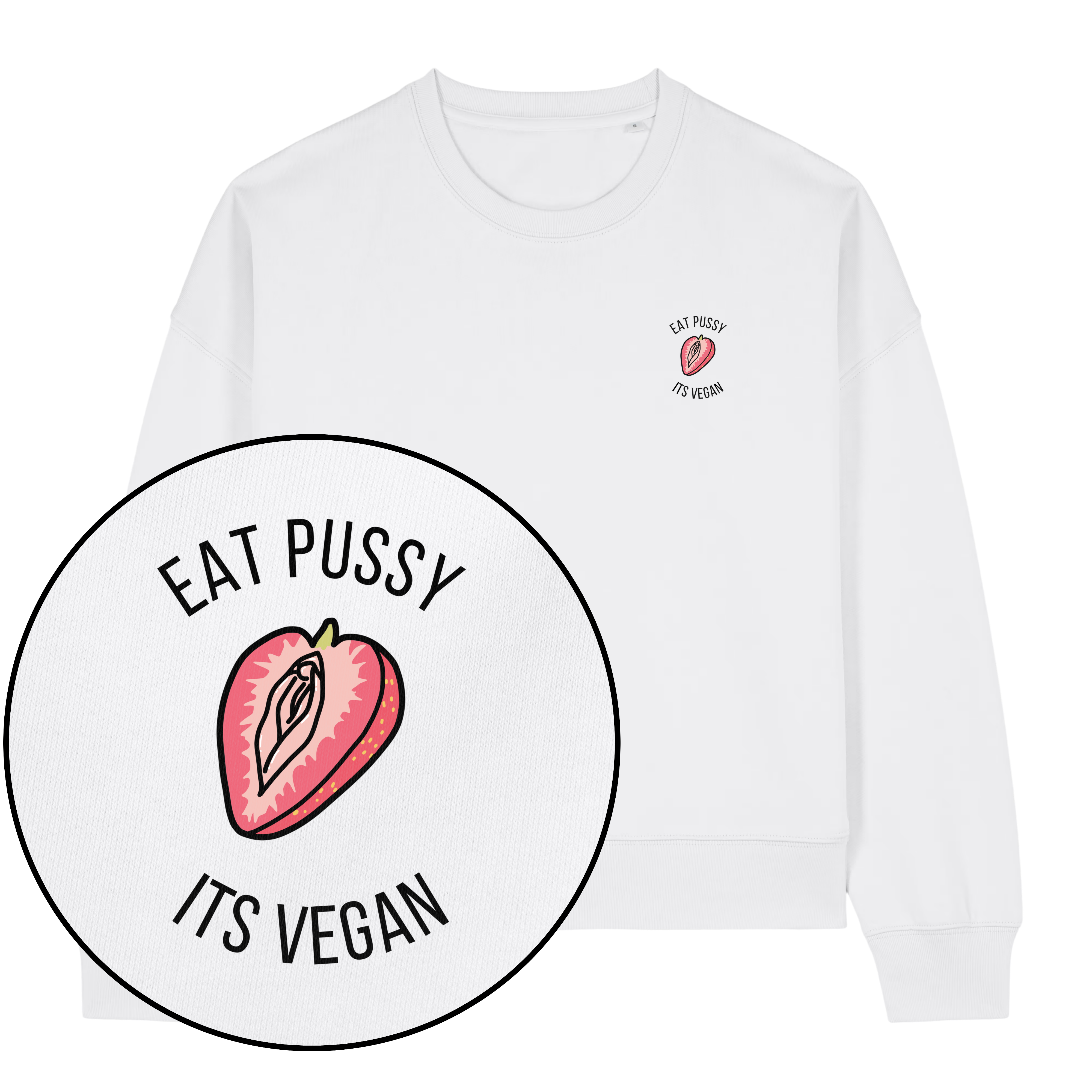 Eat Pussy It's Vegan Women's Sweatshirt