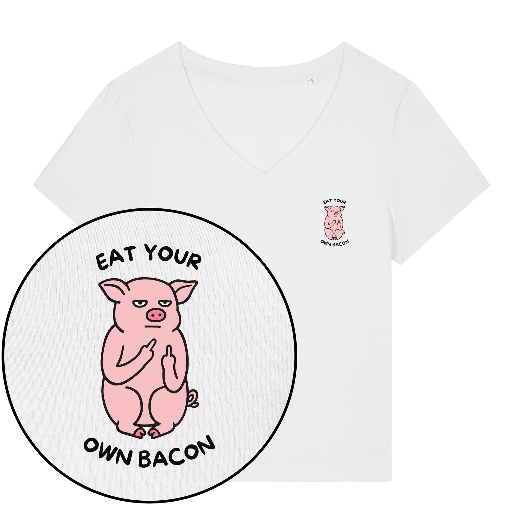 Eat Your Own Bacon Women's V Neck T-Shirt