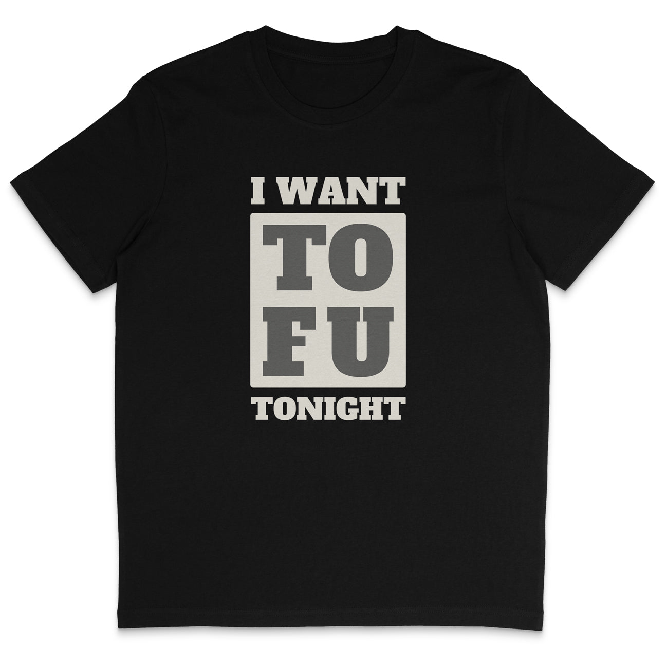 I Want Tofu T-Shirt