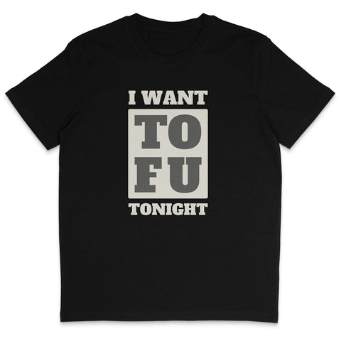 I Want Tofu T-Shirt