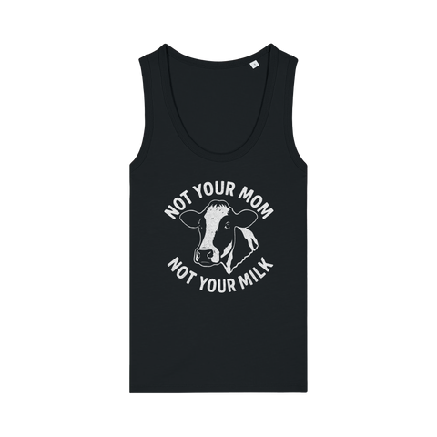 Not Your Mom Not Your Milk Women's Tank Top