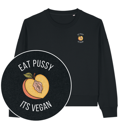 Eat Pussy It's Vegan Women's Sweatshirt