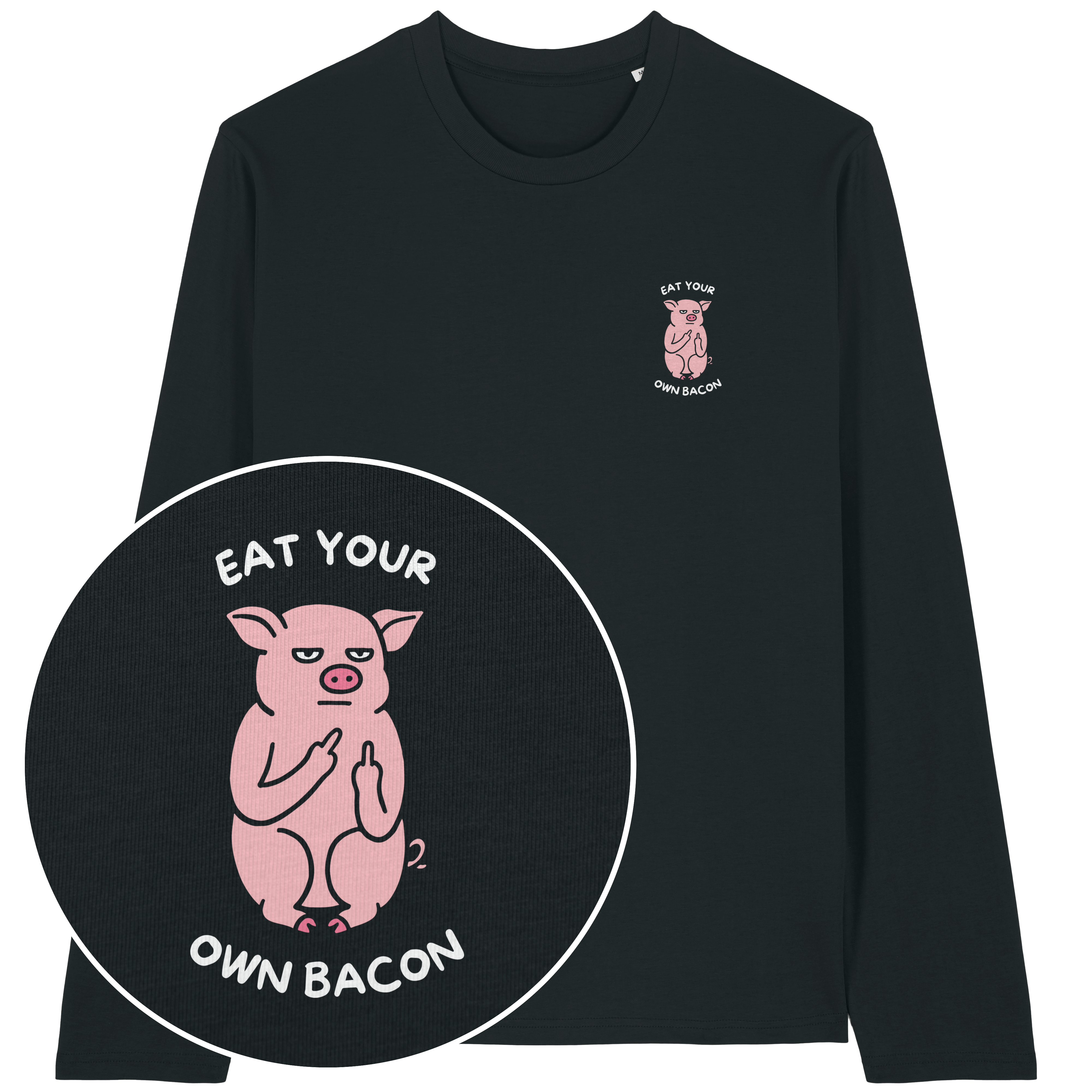 Eat Your Own Bacon Long Sleeve T-Shirt