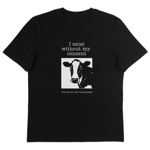I Exist Without My Consent T-Shirt