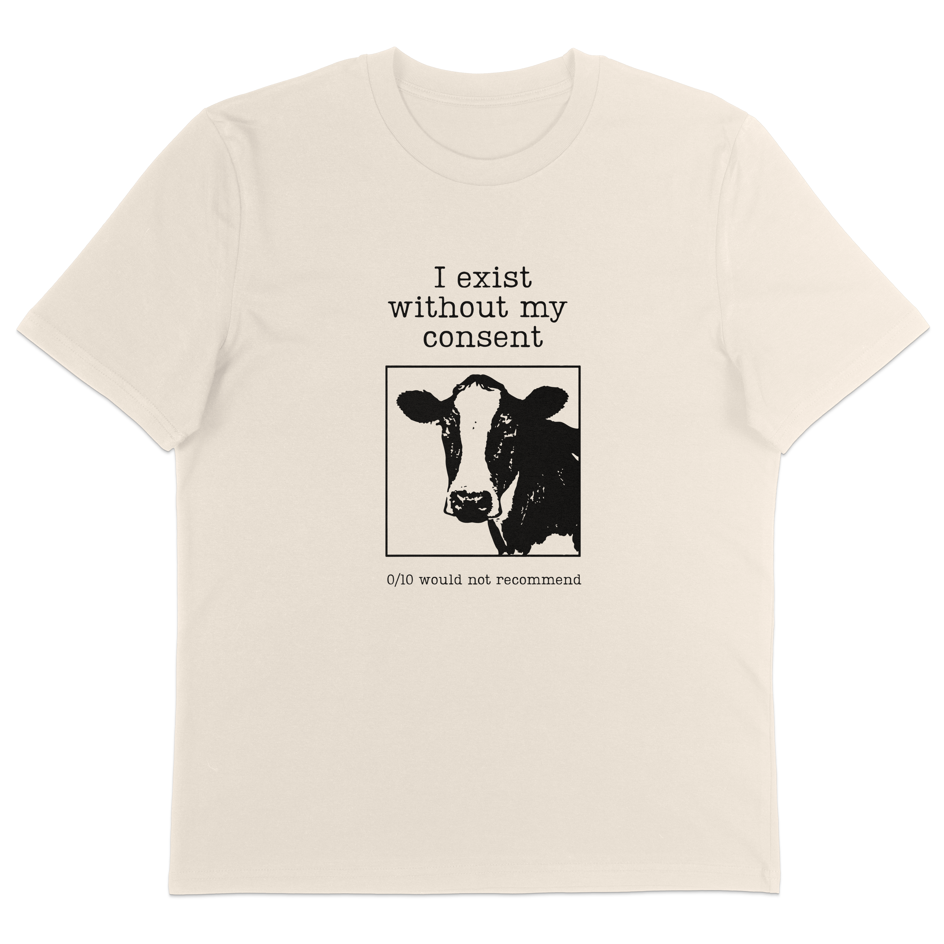 I Exist Without My Consent T-Shirt