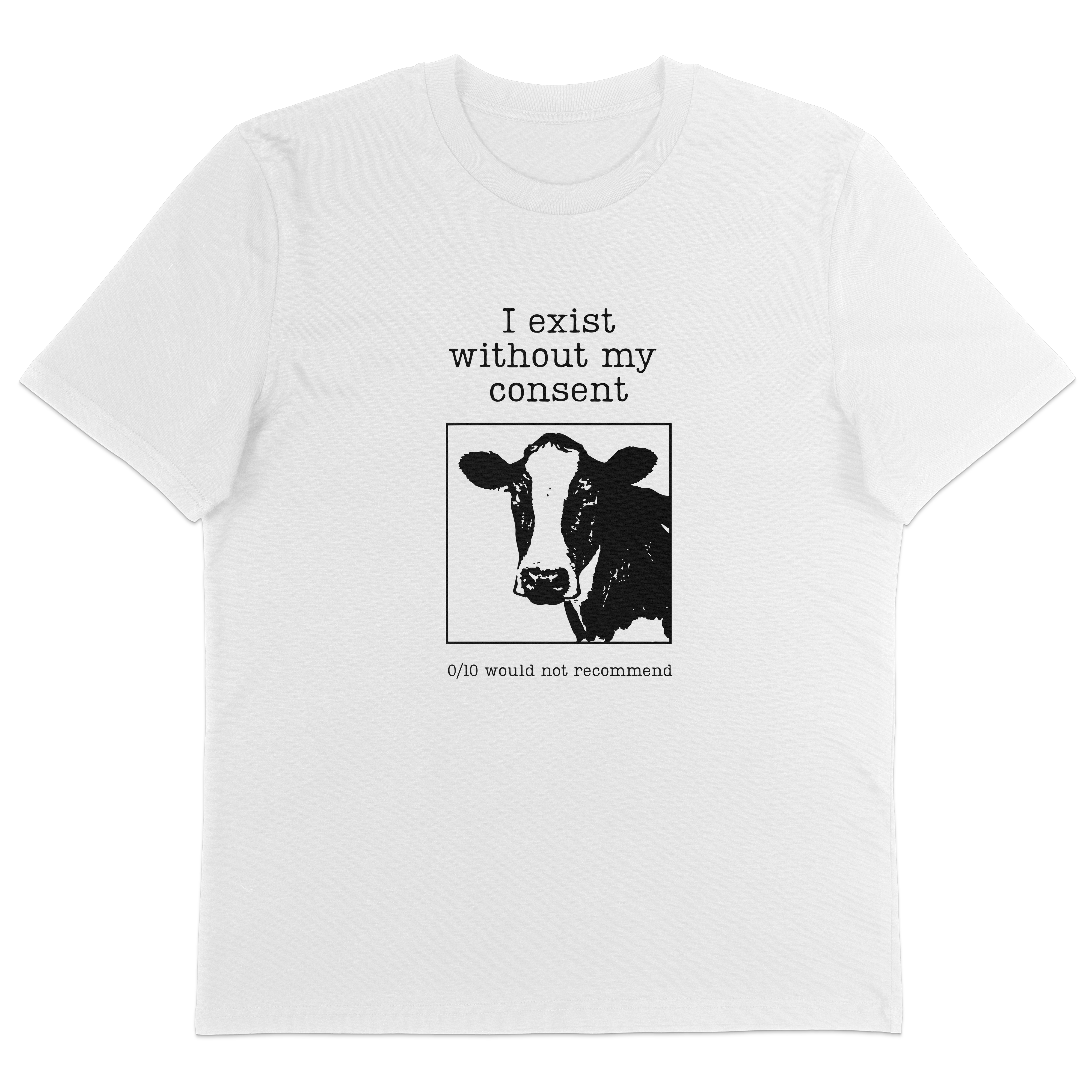I Exist Without My Consent T-Shirt