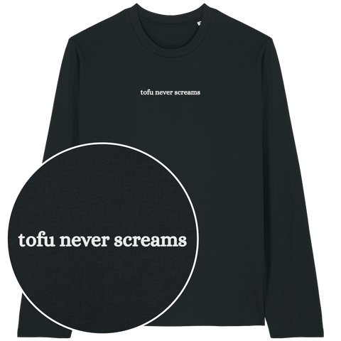 Tofu Never Screams Long Sleeve T-Shirt