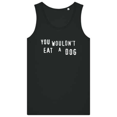 You Wouldn't Eat A Dog Men's Tank Top