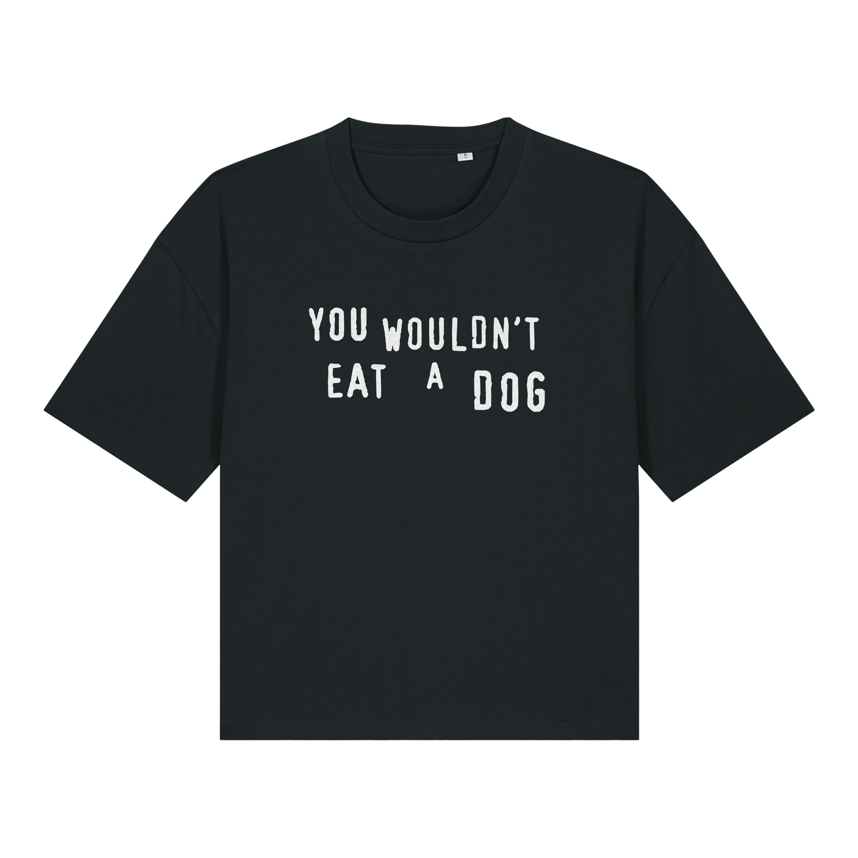 You Wouldn't Eat A Dog Women's Boxy T-Shirt
