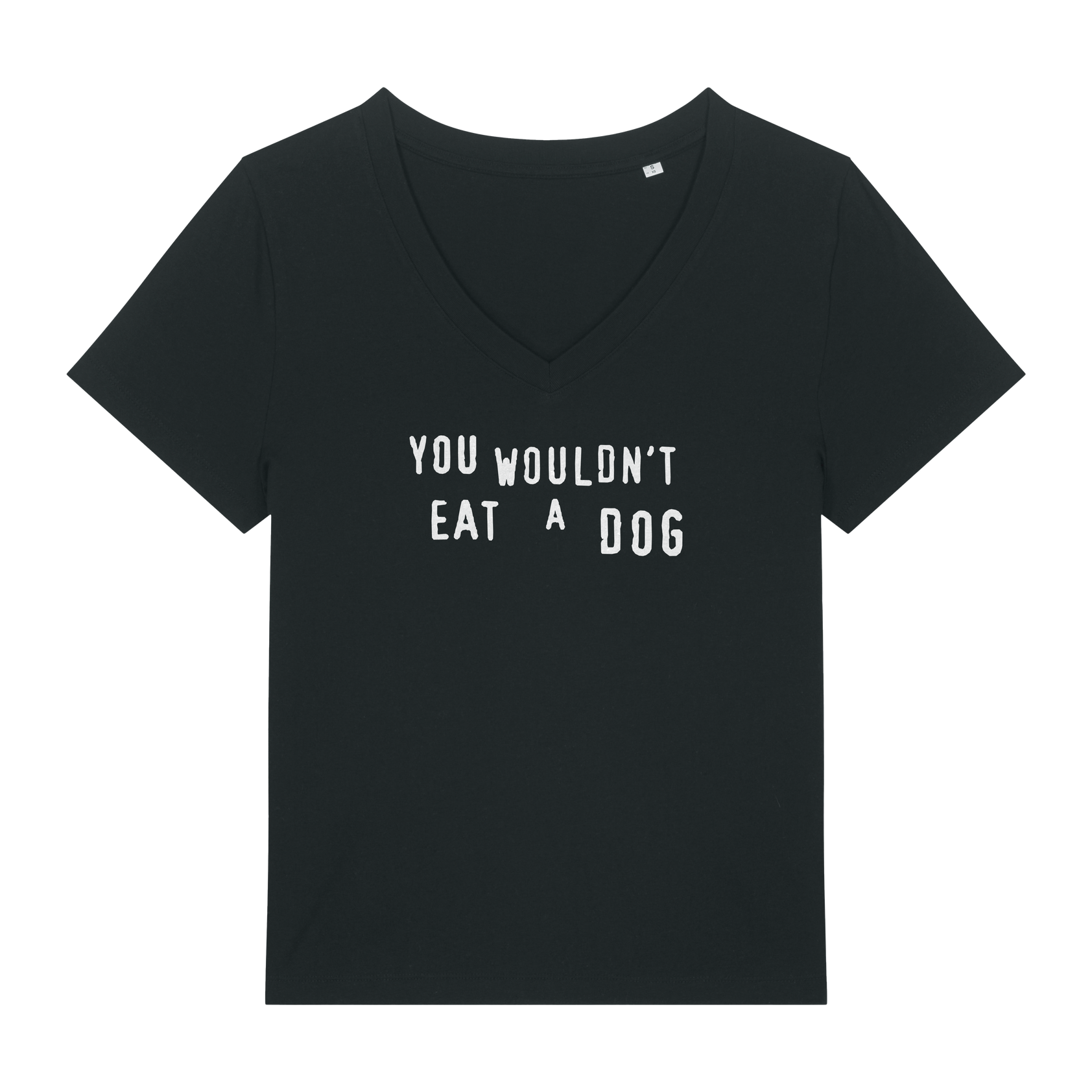 You Wouldn't Eat A Dog Women's V Neck T-Shirt