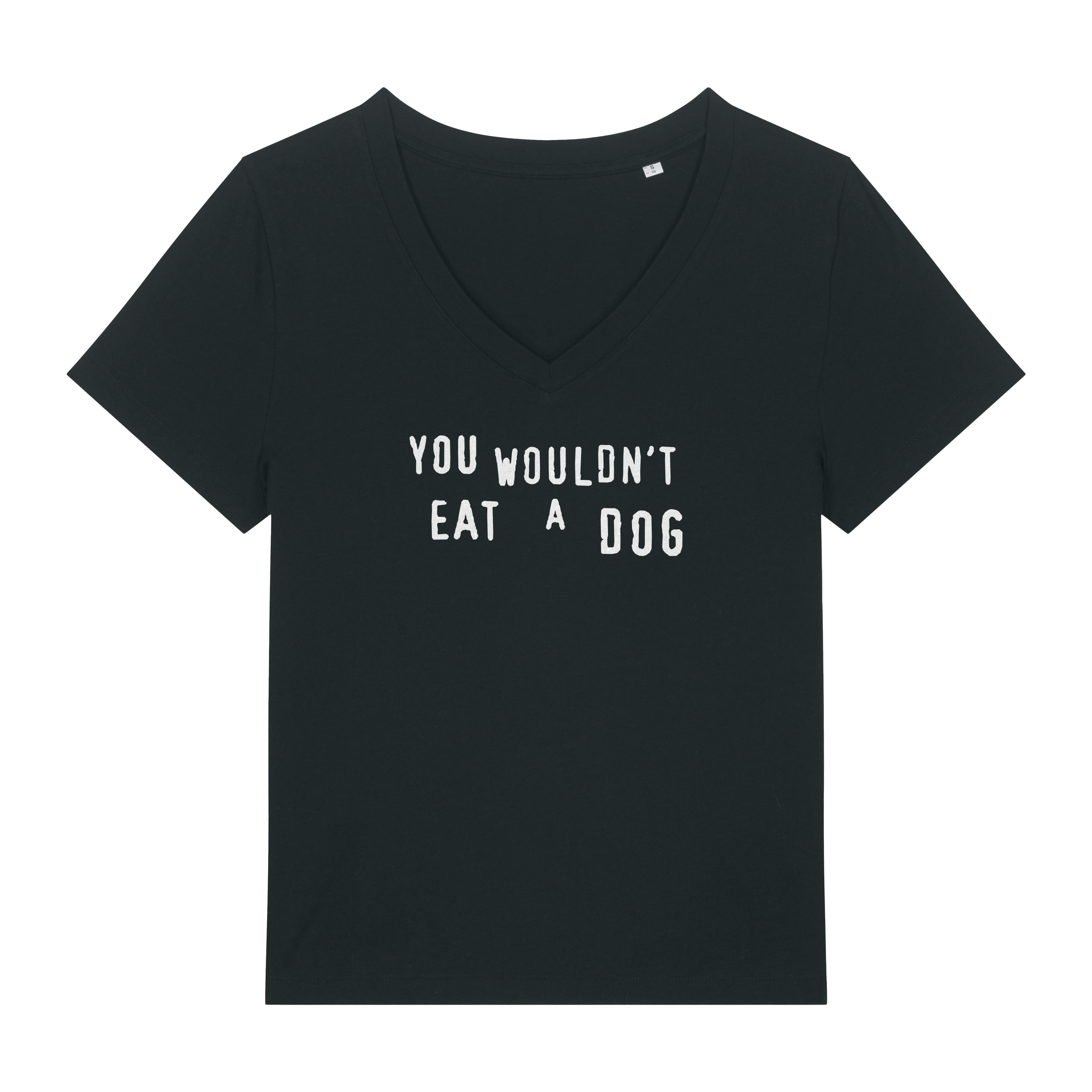You Wouldn't Eat A Dog Women's V Neck T-Shirt