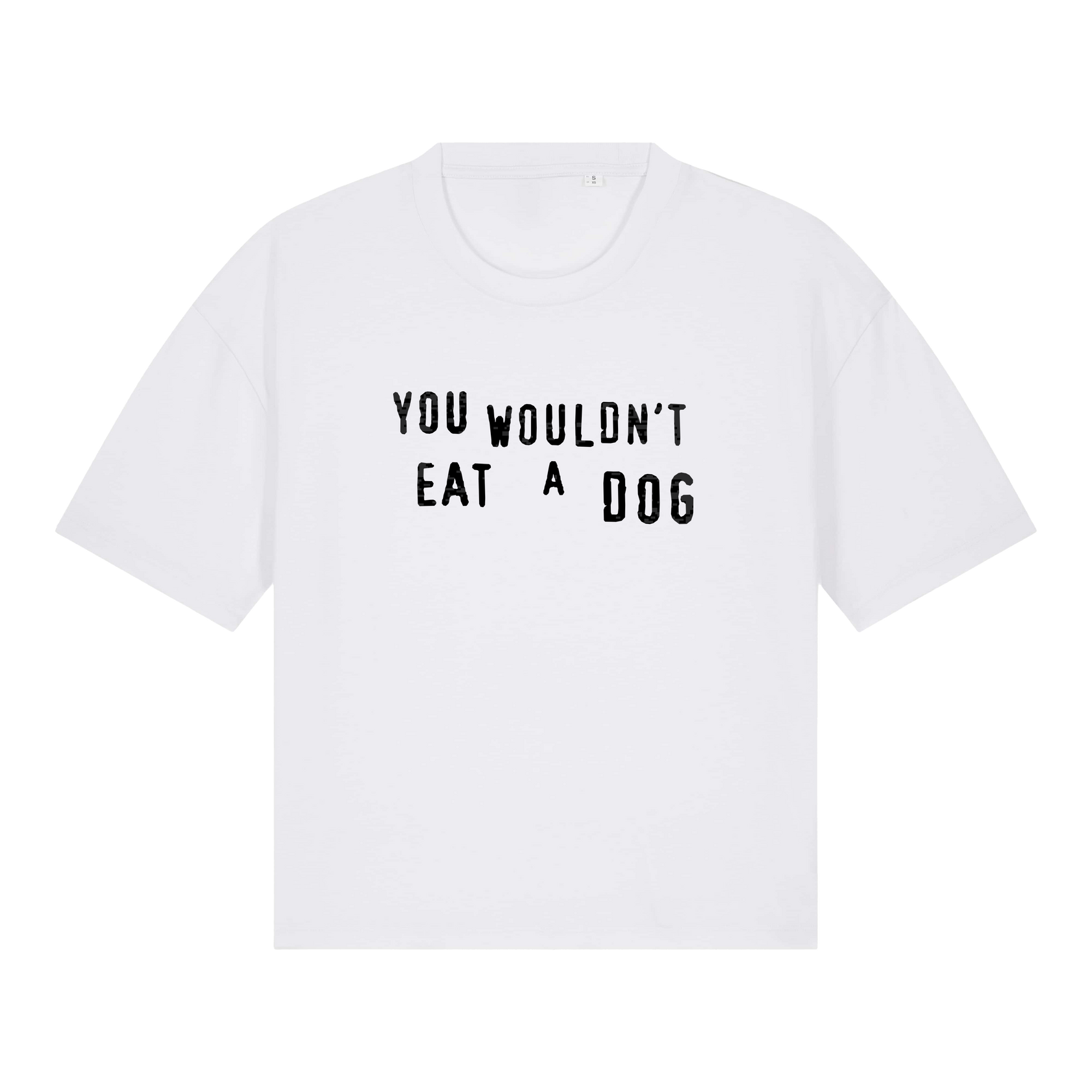 You Wouldn't Eat A Dog Women's Boxy T-Shirt