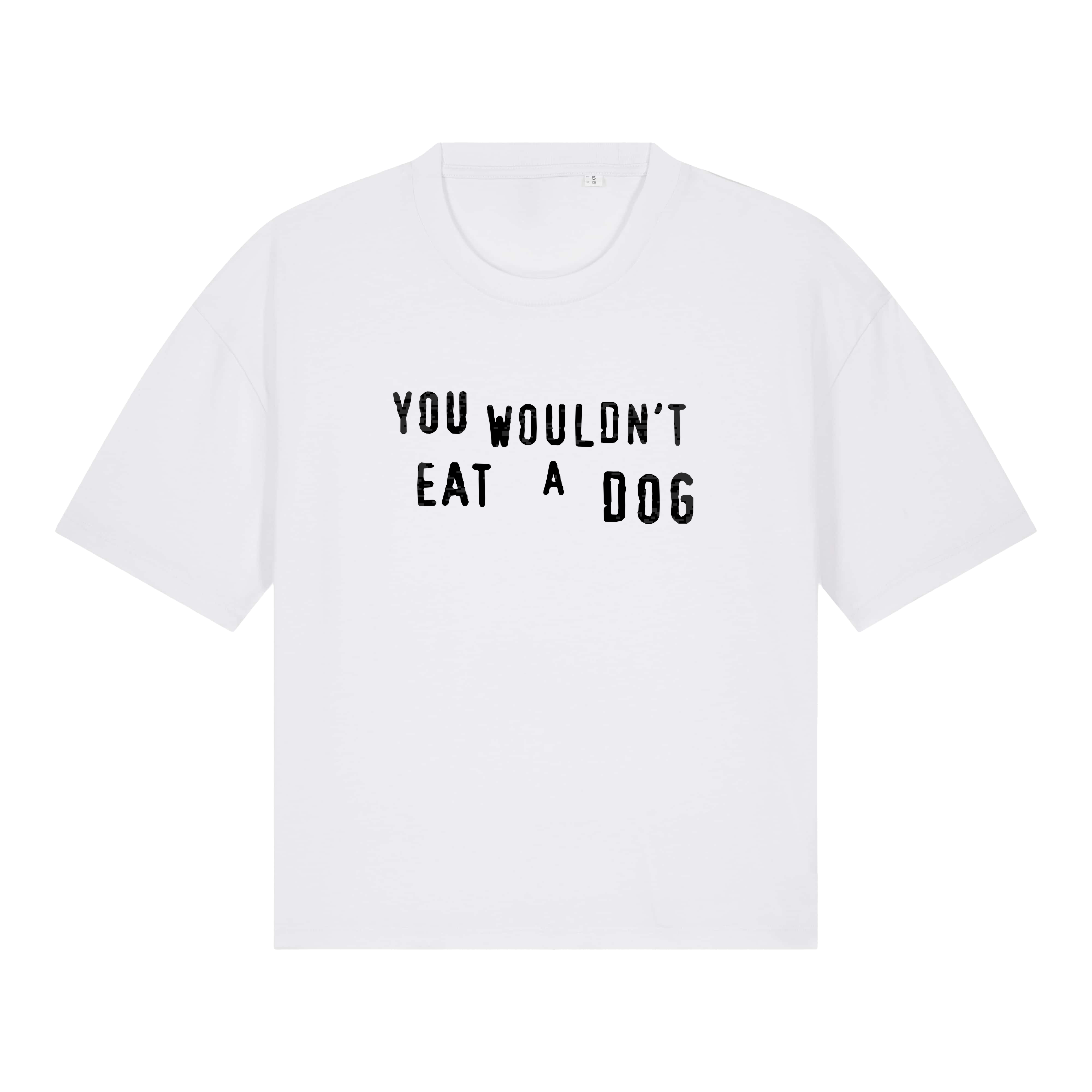 You Wouldn't Eat A Dog Women's Boxy T-Shirt