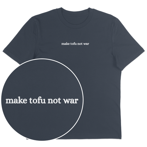 Make Tofu Not War T-Shirt