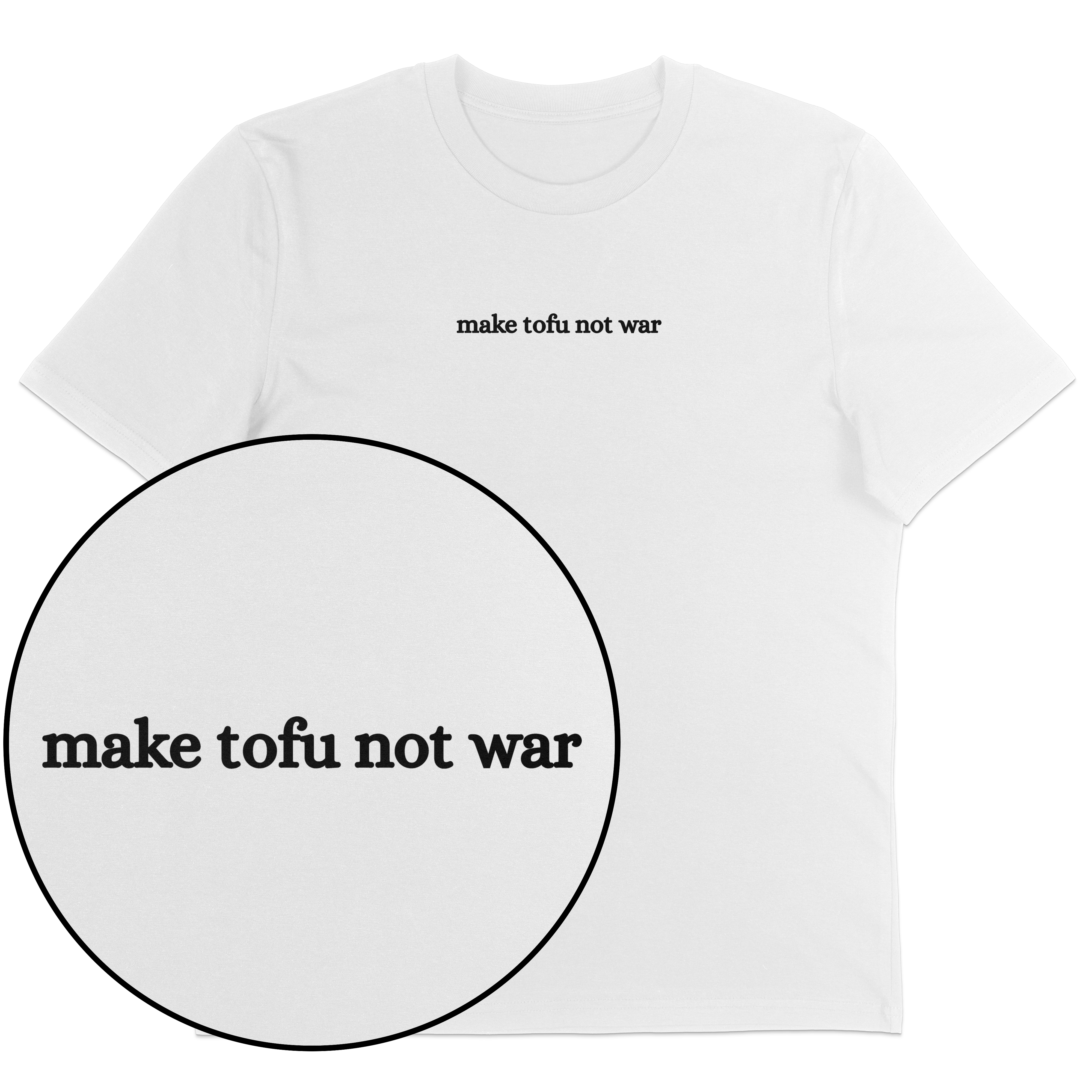 Make Tofu Not War T-Shirt