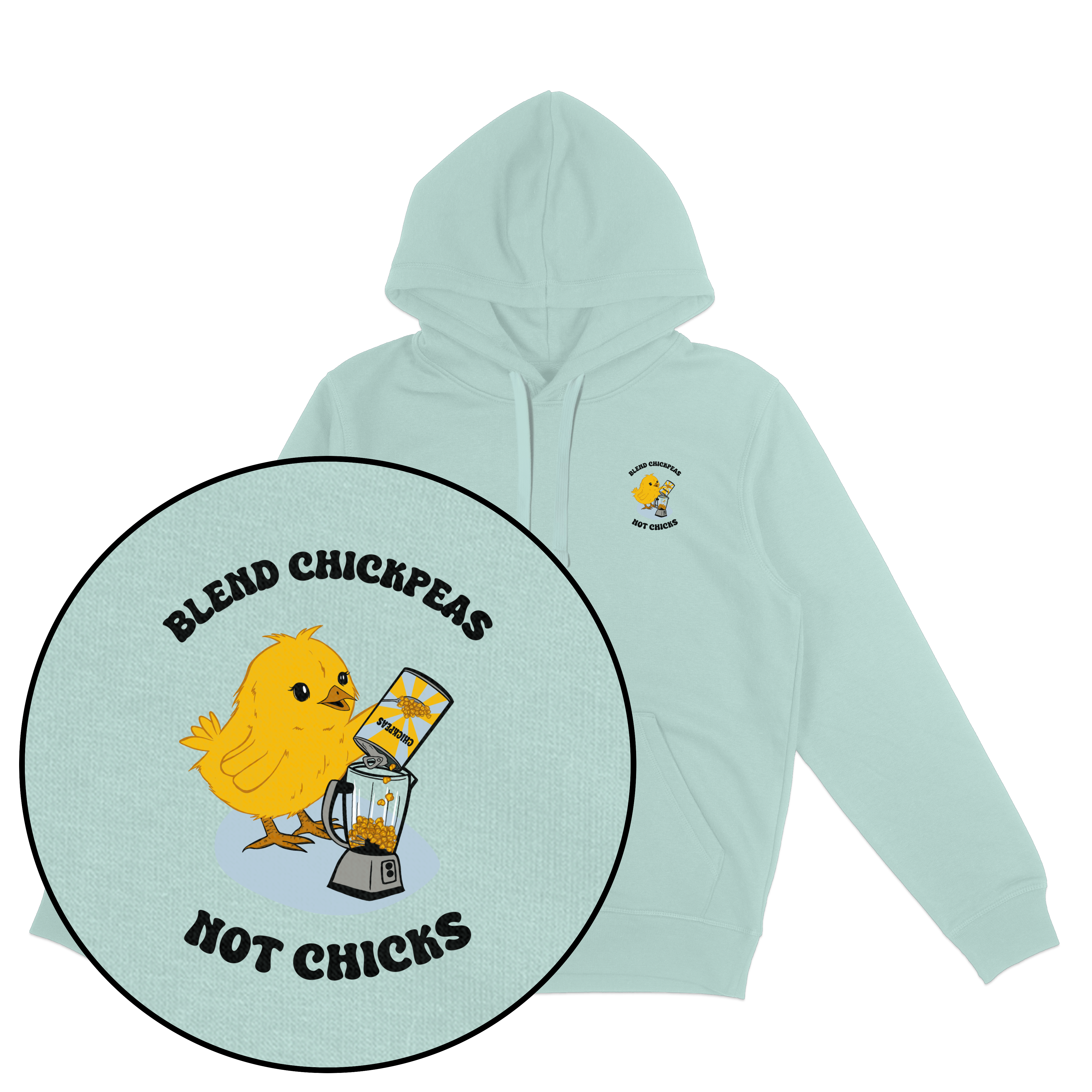 Blend Chickpeas Not Chicks Hoodie