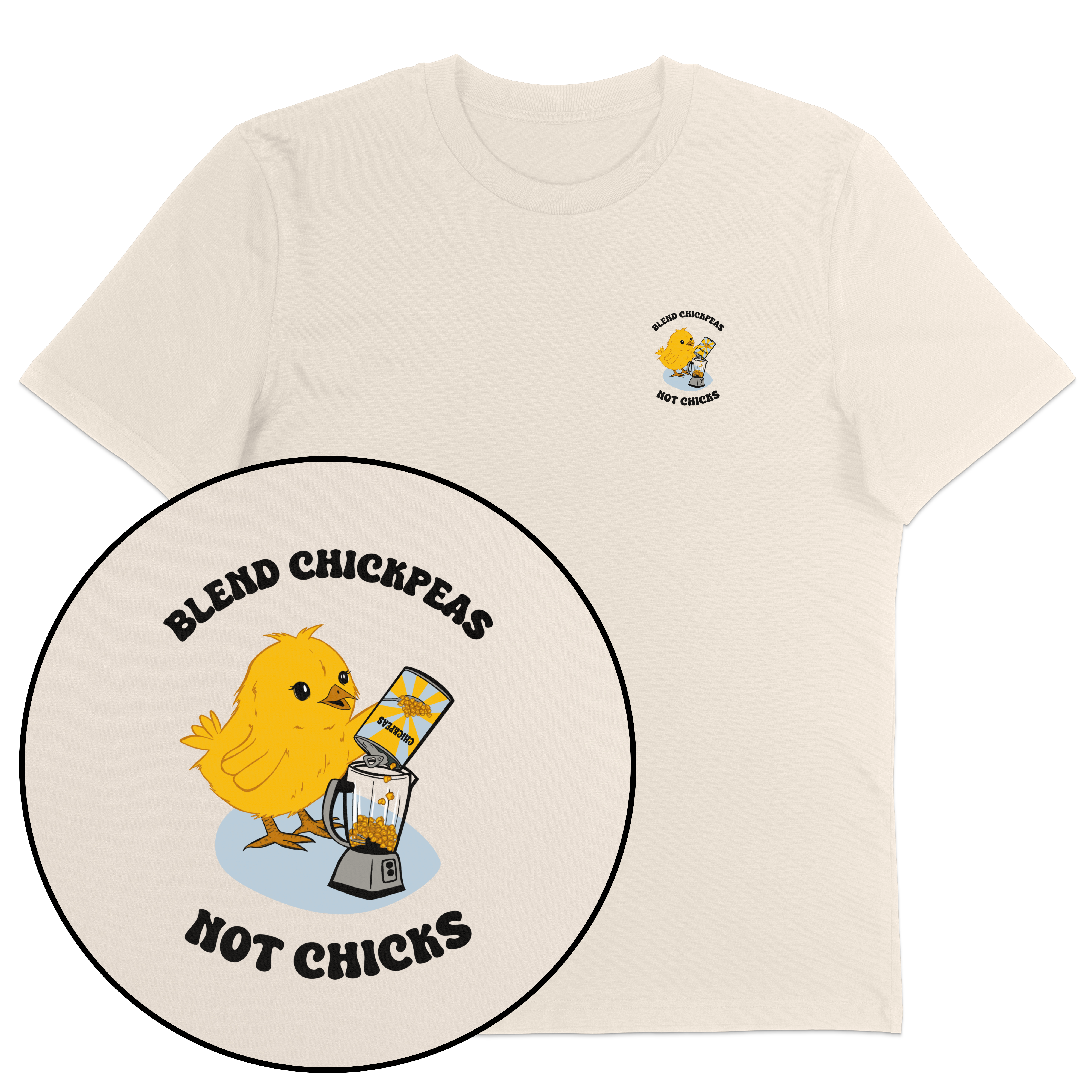 Blend Chickpeas Not Chicks T-Shirt