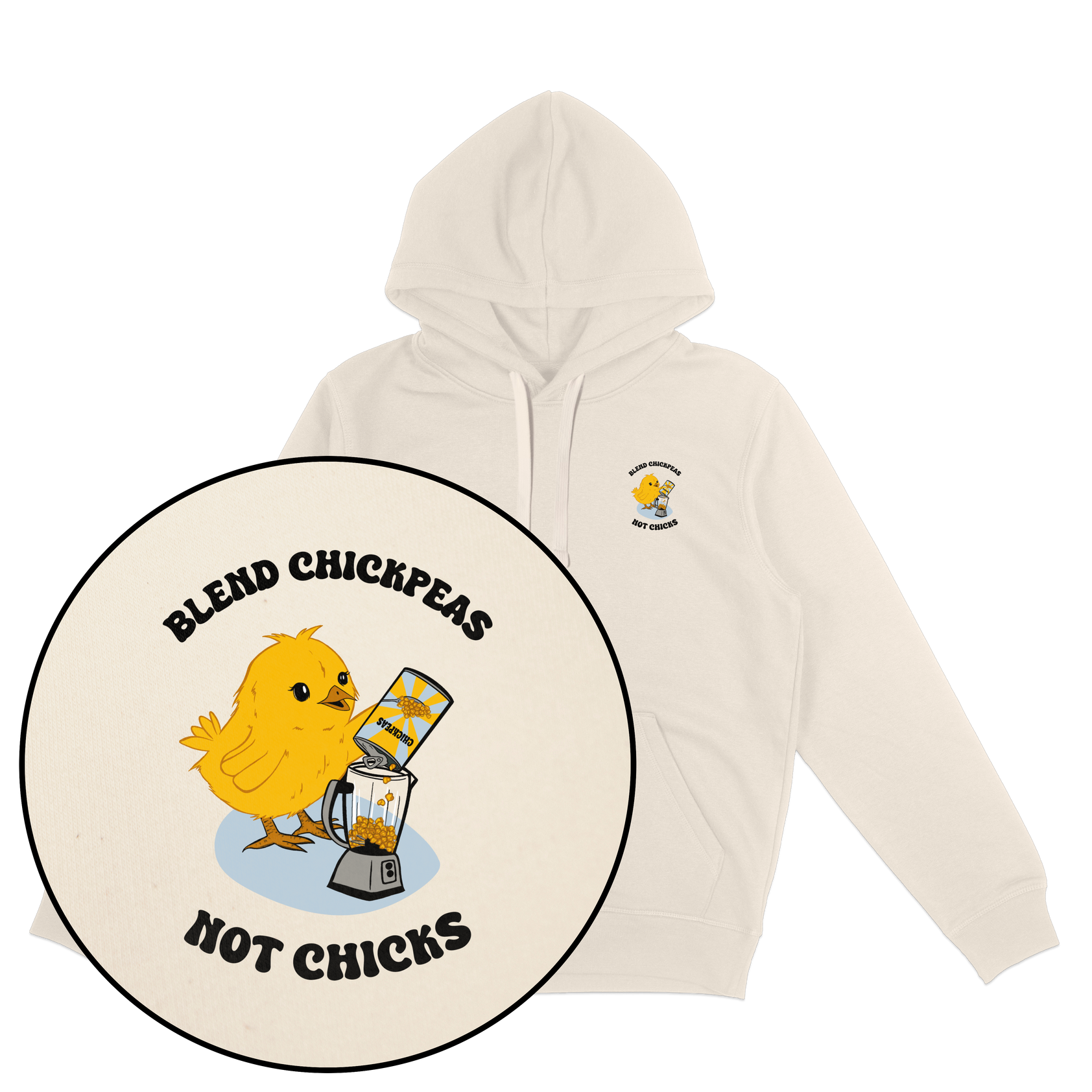 Blend Chickpeas Not Chicks Hoodie