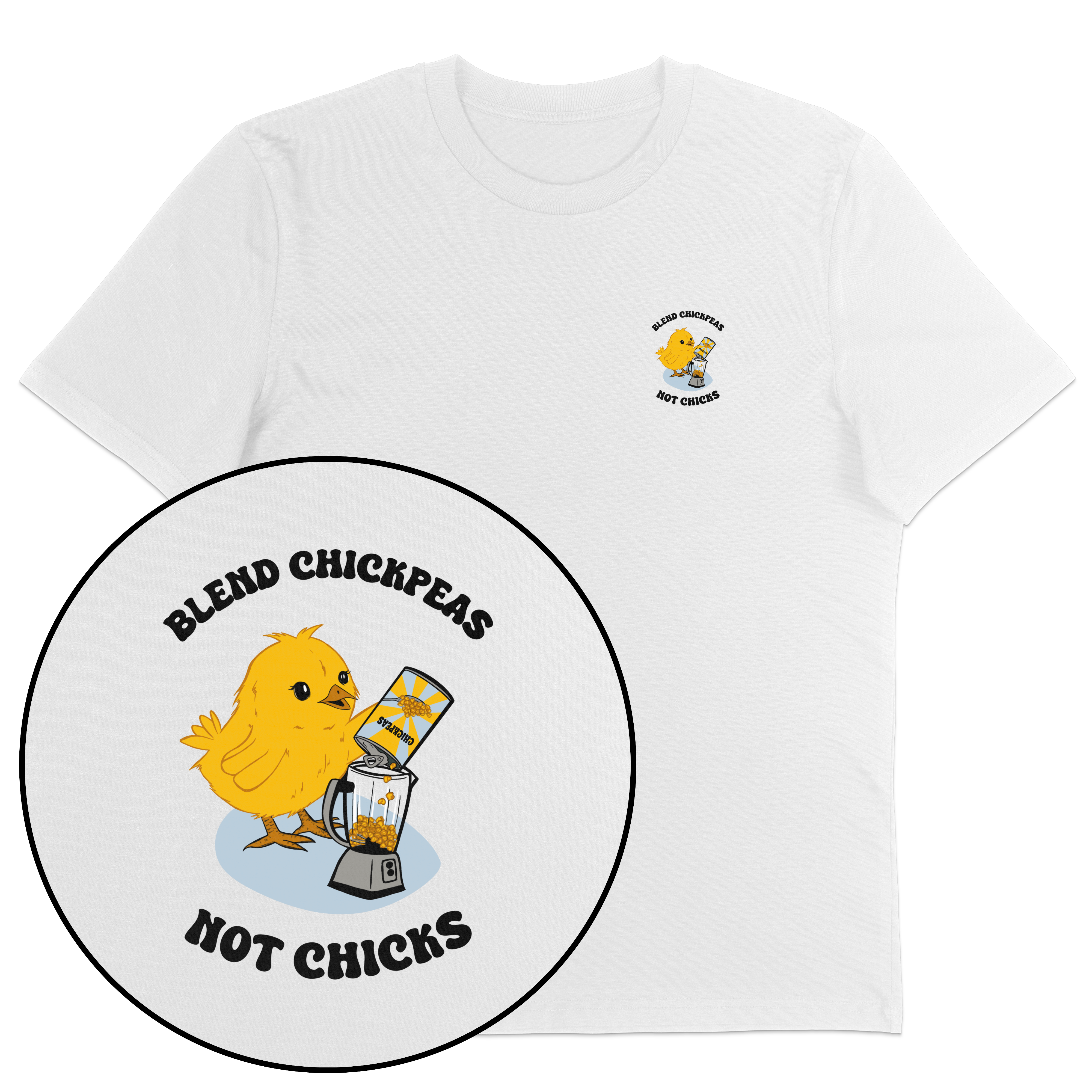 Blend Chickpeas Not Chicks T-Shirt