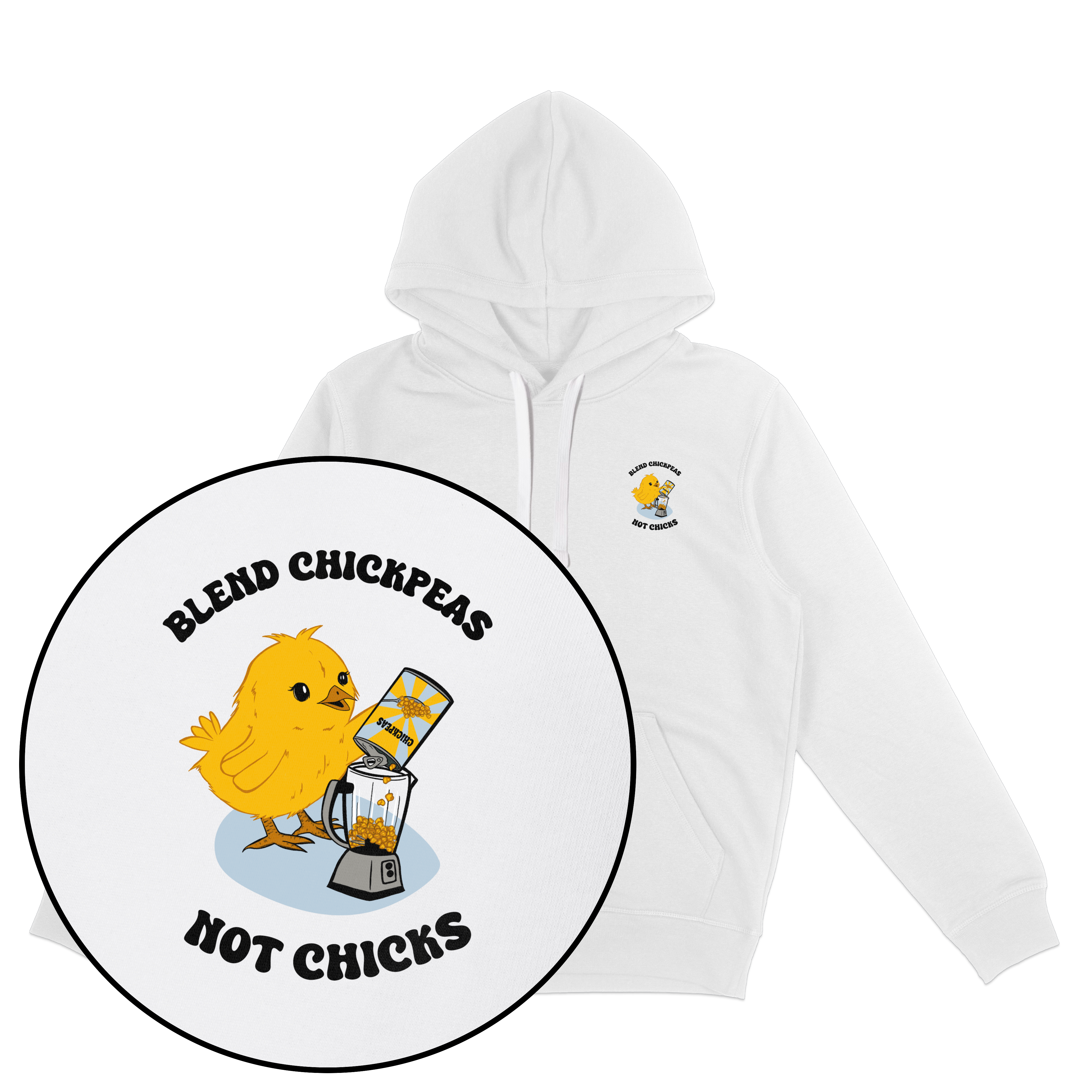 Blend Chickpeas Not Chicks Hoodie
