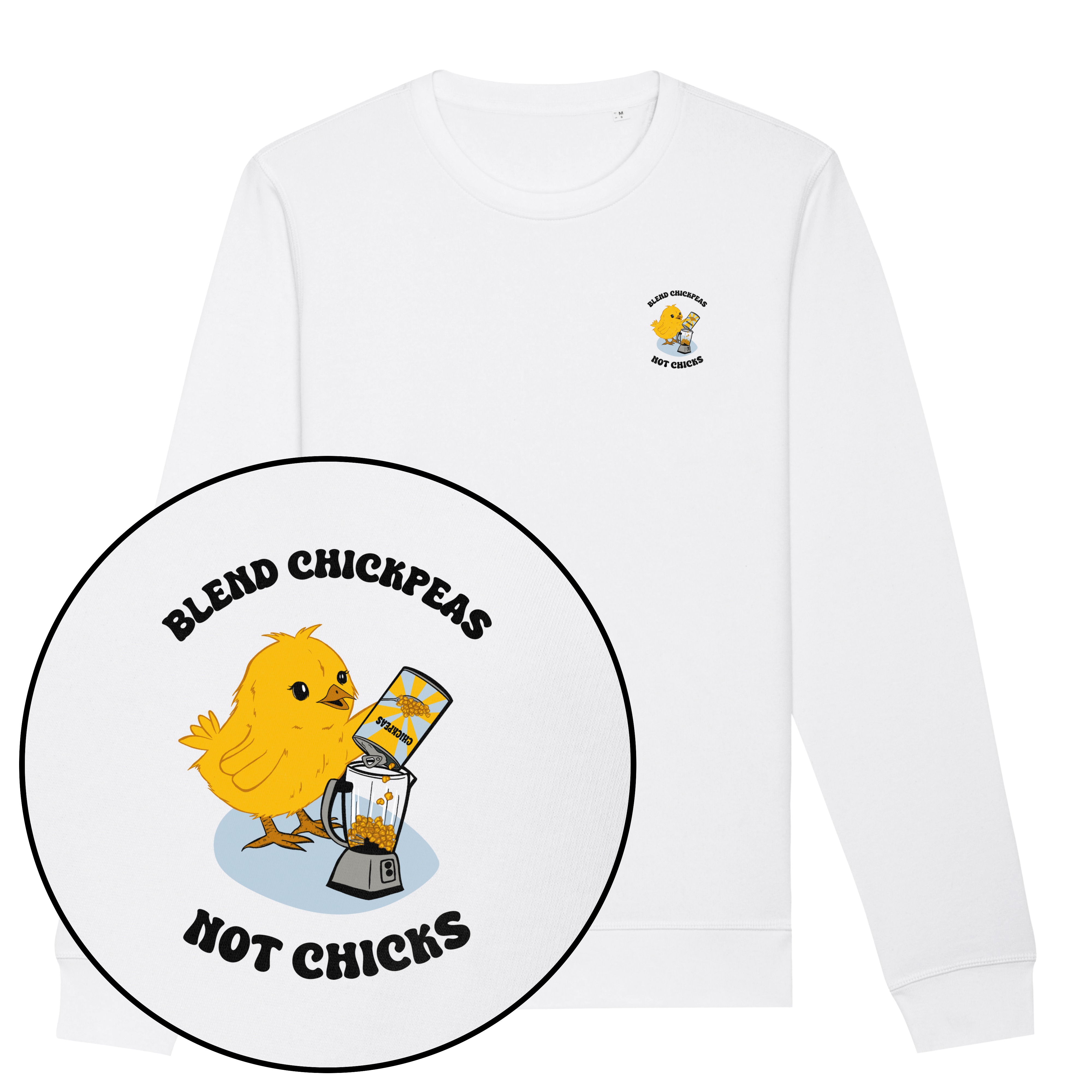 Blend Chickpeas Not Chicks Sweatshirt