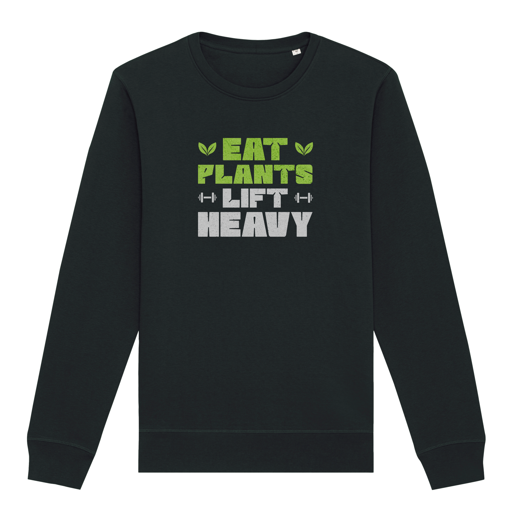 Eat Plants Lift Heavy Sweatshirt