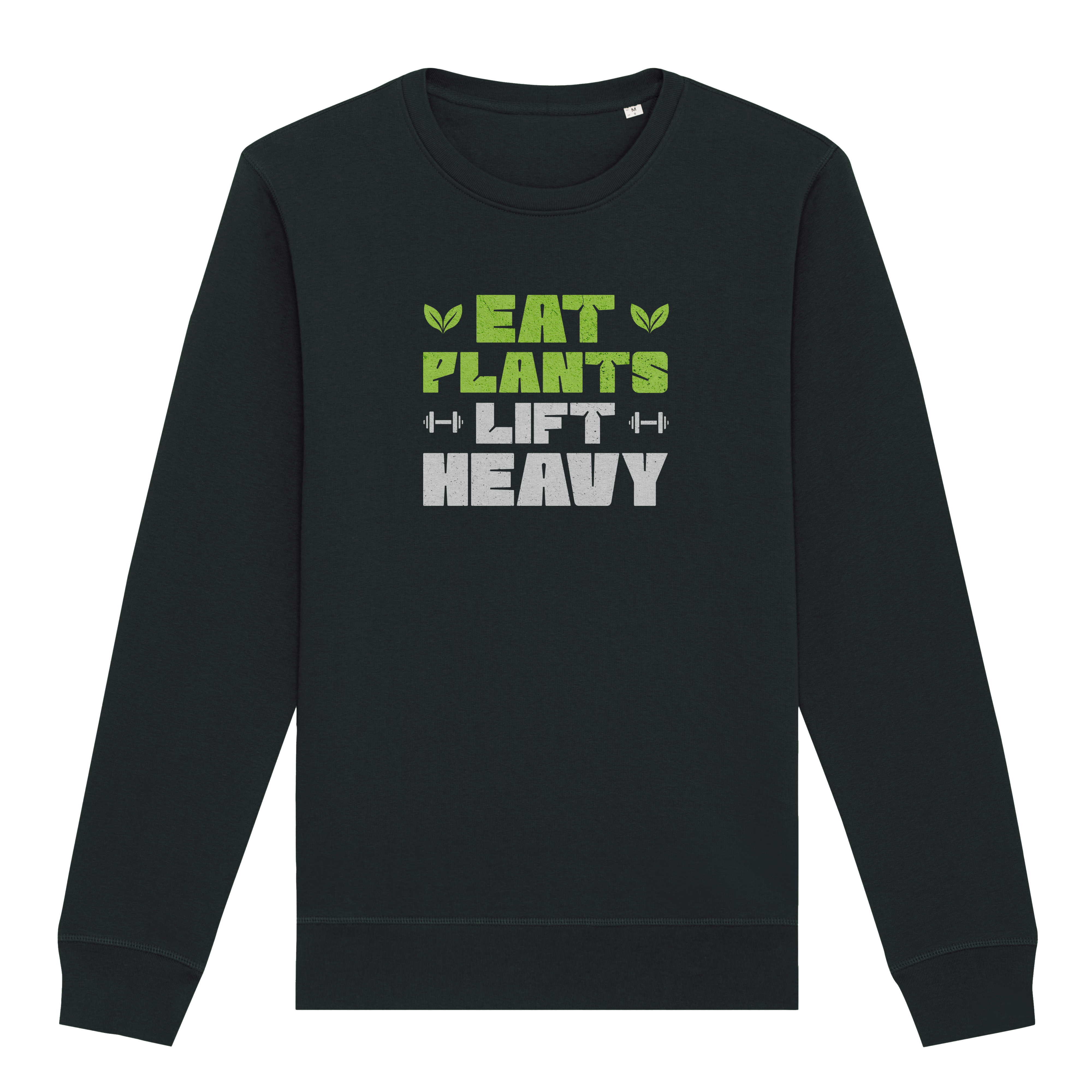 Eat Plants Lift Heavy Sweatshirt