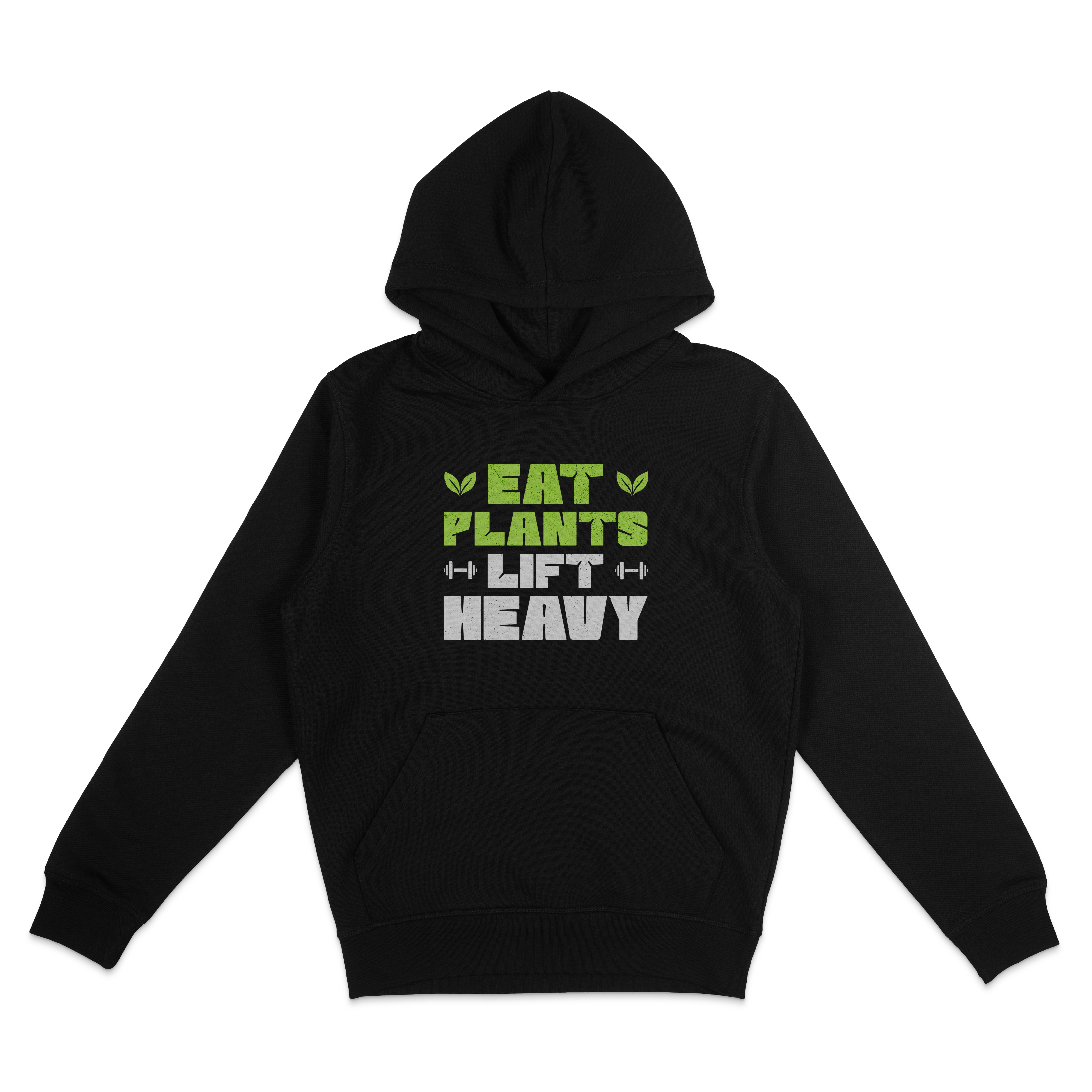 Eat Plants Lift Heavy Hoodie