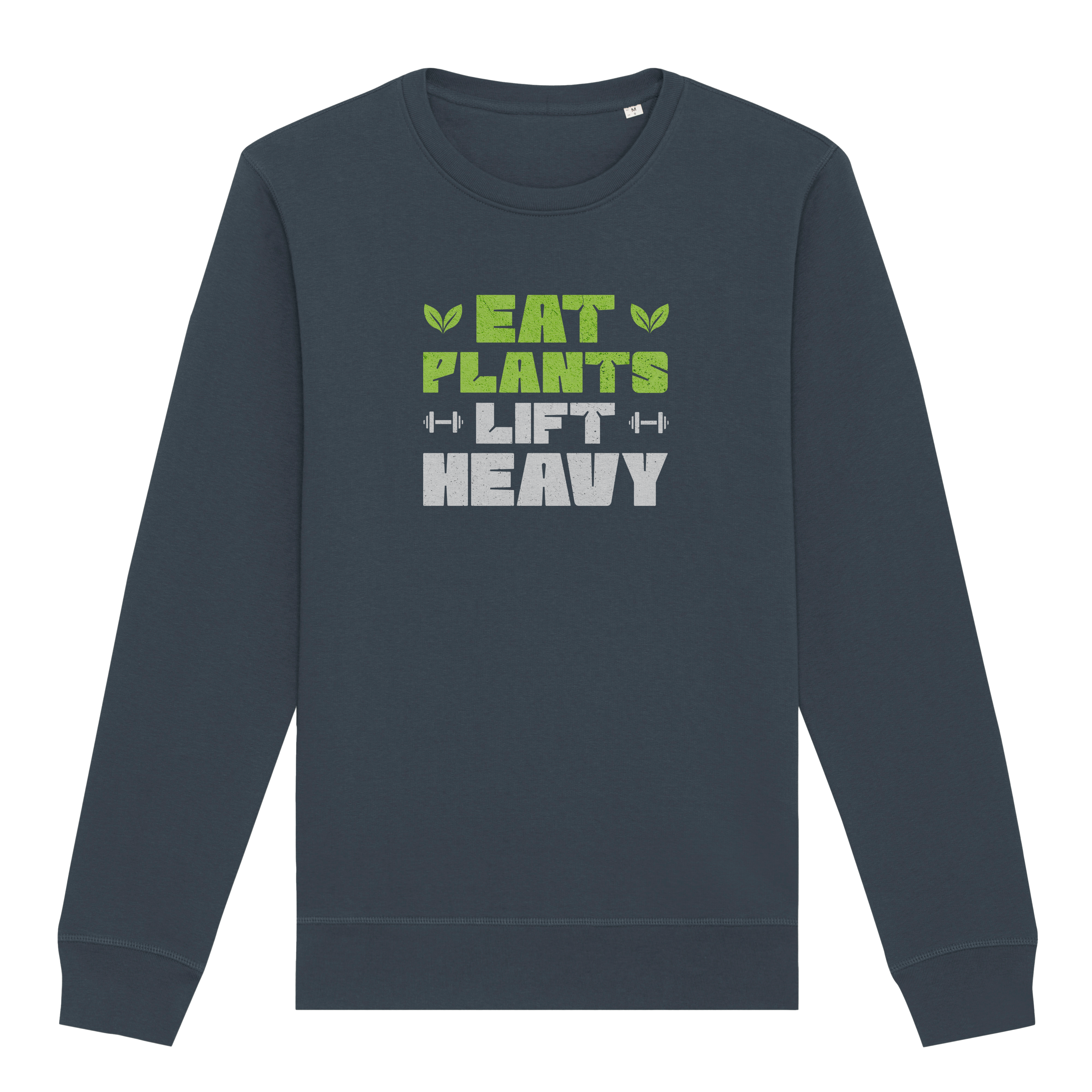 Eat Plants Lift Heavy Sweatshirt
