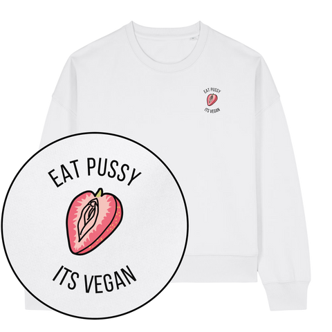 Eat Pussy It's Vegan Women's Sweatshirt